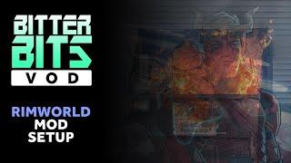 Rimworld TTK Setup and Failure | 2023 | 1.17.23 | Bitter Bits