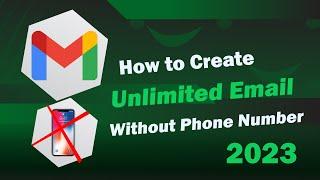 How To Create Unlimited Gmail Account Without Phone Number Verification 2023
