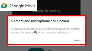 Google Meet Fix Camera and microphone are blocked Problem Solve