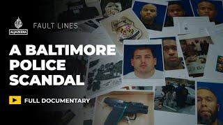 The Gang Within: A Baltimore Police Scandal | Fault Lines Documentary