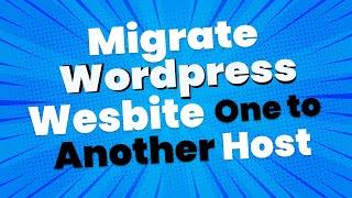 How to migrate WordPress website one to another Host in Hindi