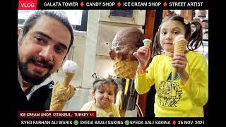 VLOG | GALATA TOWER | CANDY & ICE CREAM |  STREET ARTIST | ISTANBUL TURKEY  FARHAN ALI WARIS