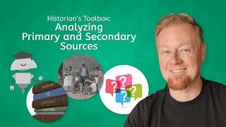 Historian's Toolbox: Analyzing Primary and Secondary Sources - World History for Teens!