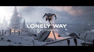 Rival - Lonely Way (ft. Caravn) [Official Lyric Video]