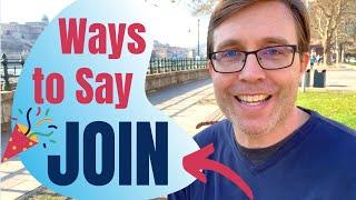 8 Ways to Say "JOIN" | Build Your Vocabulary