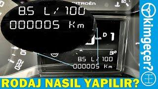 Rodaj nasıl yapılır?