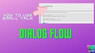 how to use small talk || Dialog Flow ||