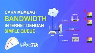 Cara Membagi Bandwidth Mikrotik Paling Mudah dengan Simple Queue