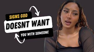 SIGNS GOD DOES NOT WANT YOU WITH SOMEONE