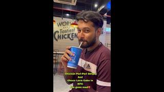 Chicken Peri -Peri Strips And Choco Lava Cake in KFC Gone Mad️‍#shorts #shortsvideo