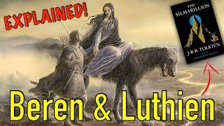 Silmarillion Summary: Beren and Lúthien