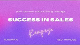 Success in Sales (Self Hypnosis State Shifting Rampage) | Law Of Assumption