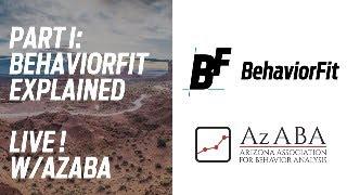 Part I: What is BehaviorFit? LIVE w/AzABA