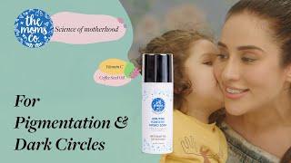 Reduce Pigmentation and Dark Circles with The Moms Co. | Science of Motherhood