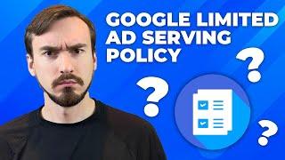 Limited Ad Serving Google Policy Explained (Google Ads Update)