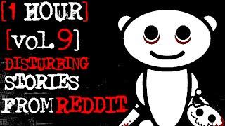 [1 HOUR COMPILATION, BRAND NEW STORIES] Disturbing Stories From Reddit [VOL. 9]