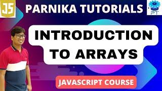 Introduction to Arrays in JavaScript | JavaScript Course for Beginners | Parnika Tutorials