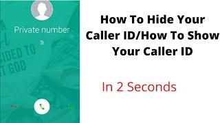 How To Hide your Caller ID/Enable your Caller ID