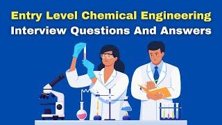 Entry Level Chemical Engineering Interview Questions And Answers