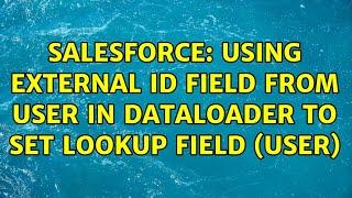 Salesforce: Using External ID field from User in Dataloader to set lookup field (User)