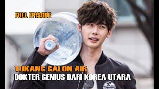 TUKANG GALON AIR YANG TERNYATA DOKTER GENIUS DARI KOREA UTARA