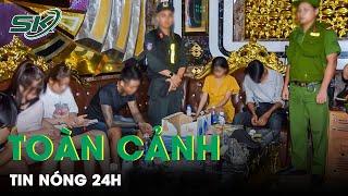 Toàn Cảnh Tin Nóng 24h | Tin Tức Thời Sự Cập Nhật Mới Nhất Hôm Nay | SKĐS