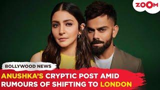 Anushka Sharma's CRYPTIC post amid rumours of shifting to London with Virat Kohli & kids