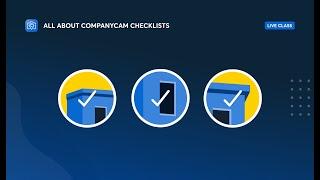 All About CompanyCam Checklists | CompanyCam Classes