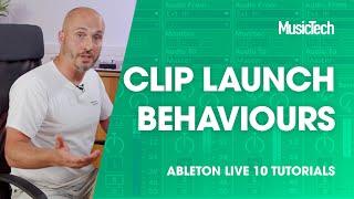 Ableton Live Tutorials - Clip Launch Behaviours