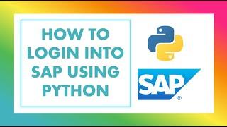 How to Login into SAP using Python | Automating SAP system using Python