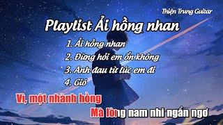 Ải hồng nhan, Đừng hỏi em ổn không,... Tuyển Tập Guitar Solo Beat | Thiện Trung Guitar