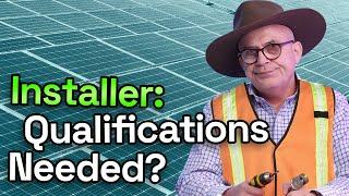 The QUALIFICATIONS A Solar Installer Needs