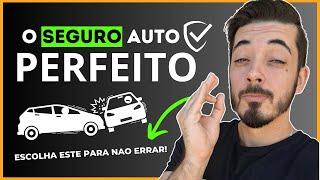 Como fazer um Seguro Auto PERFEITO e confiável, Quais coberturas ele deve ter?