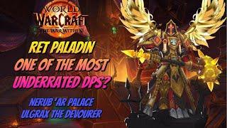 Ret Paladin - One of the most underrated DPS? Nerub'ar Palace Ulgrax