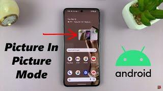 How To Enable Picture In Picture On Android