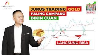 CKDF EP 40 : JURUS TRADING GOLD PALING GAMPANG BIKIN CUAN - Langsung Bisa