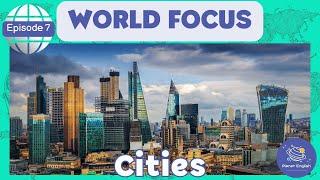 Cities | World Focus for Kindergarten | EYFS | Episode 7