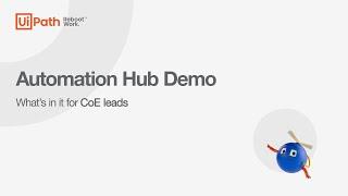 UiPath Automation Hub: what's in it for CoE leads?