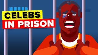 What is it Like for Celebrities in Prison?