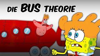 Die SpongeBob Bus Theorie!