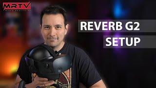 HP REVERB G2 SETUP TUTORIAL -  How To Setup The Reverb G2 - All You Need To Get You Started!