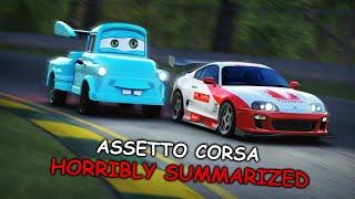 Assetto Corsa: HORRIBLY Summarized