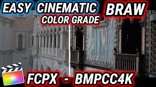 Easy Cinematic BRAW Color Grade in FCPX Tutorial - BMPCC 4k Blackmagic Pocket Cinema Camera 4k