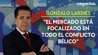 Gonzalo Lardiés: "el mercado está focalizado en todo el conflicto bélico"