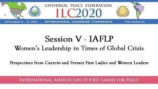 ILC2020-The Americas: Session 5 - IAFLP: Current and Former First Ladies and Women Leaders