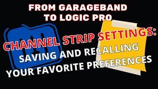 How to save and recall channel strip settings in Logic Pro