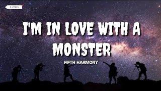 Fifth Harmony- I'm In Love With A Monster (Lyric Video)