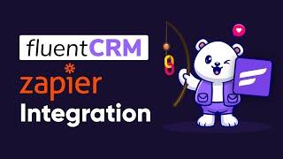 FluentCRM Zapier Integration: Connect the Business Apps You Use and Love!