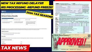 2024 IRS TAX REFUND UPDATE - New Refunds Processed, Tax Return Delays, Refund Holds, IRS Notices