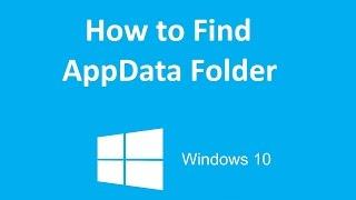 How to Find the AppData Folder in Windows 10